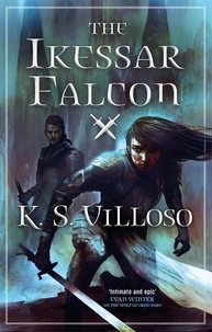 K. S. Villoso - The Ikessar Falcon - Chronicles of the Wolf Queen: Book Two.