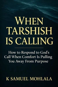 When Tarshish Is Calling: How to Respond to God’s Call When Comfort Is Pulling You Away From Purpose