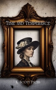  K. Scott Fuchs - Time and Temperance.