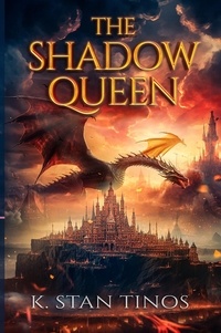  K. Stan Tinos - The Shadow Queen: An Epic Fantasy Novel - Realm of Bennington, #1.
