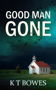  K T Bowes - Good Man Gone - The Rookie Investigator Series, #1.