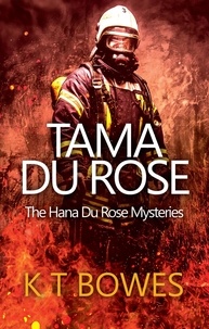  K T Bowes - Tama Du Rose - The Hana Du Rose Mysteries, #0.2.