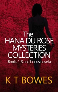 The Hana Du Rose Mysteries Collection- Books 1 - 3 (Plus bonus content prequel, Logan Du Rose)