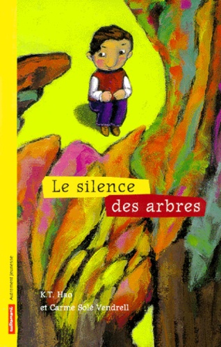 K-T Hao et Carme Solé Vendrell - Le silence des arbres.