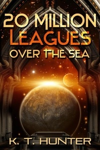  K. T. Hunter - 20 Million Leagues Over the Sea - The Nemo Paradox, #1.