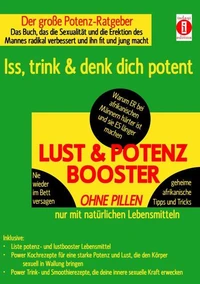 LUST &amp; POTENZ-BOOSTER – Iss, trink &amp; denk dich potent