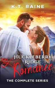  K.T. Raine - Huckleberry Ridge Romance (Complete series) - Huckleberry Ridge Romance, #1.