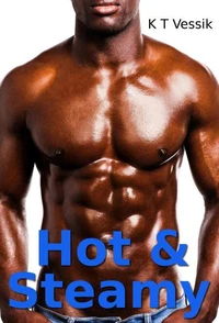 Hot &amp; Steamy