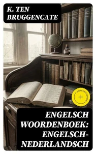 Engelsch woordenboek: Engelsch-Nederlandsch
