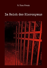 Téléchargements livres audio Ipod uk Im Reich des Hieronymus par K. Theo Frank