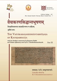 K. V. Ramakrishnamacharyulu - The Vaiyakaranasiddhantabhssana of Kaundabhatta - With the Niranjani commentary by Ramyatna Shukla and Prakasa explanatory notes by K.V. Ramakrishnamacharyulu. Part III.