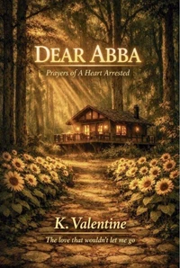 DEAR ABBA Prayers of a Heart Arrested