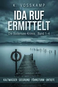 Ida Ruf ermittelt – Die Bodensee-Krimis Band 1–4