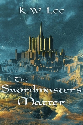  K.W. Lee - The Swordmaster's Matter - Memory's Children, #1.