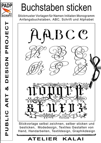 PADP-Script 001: Buchstaben sticken. Stickmuster Vorlagen für Namen, Initialen, Monogramm, Anfangsbuchstaben, ABC, Schrift und Alphabet