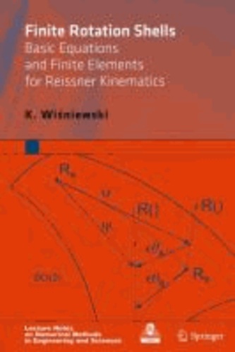 K. Wisniewski - Finite Rotation Shells - Basic Equations and Finite Elements for Reissner Kinematics.