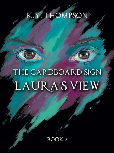  K.Y. Thompson - The Cardboard Sign: Laura's View - The Cardboard Sign, #2.