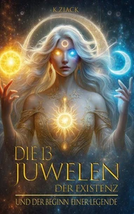 Die 13 Juwelen der Existenz