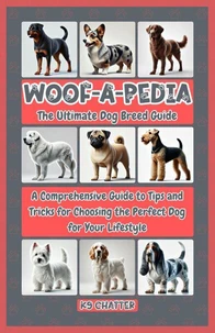 Woof-A-Pedia: The Ultimate Dog Breed Guide