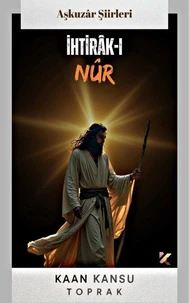 Aşkuzâr Şiirleri: İhtirâk-ı Nûr