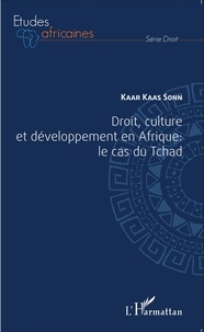 Kaar Kaas Sonn - Droit, culture et développement en Afrique - Le cas du Tchad.