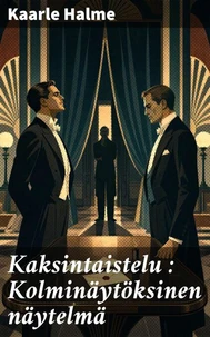 Kaksintaistelu : Kolminäytöksinen näytelmä
