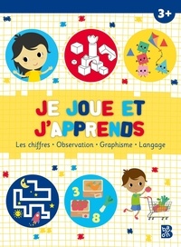 Kaat Van den Hende - Je joue et j'apprends 3+ - Les chiffres, observation, graphisme, langage.