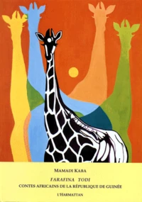 Farafina Todi. Contes Africains De La Republique De Guinee