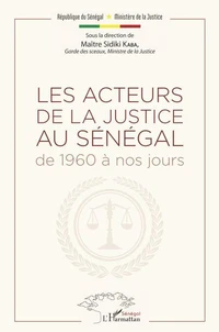 Les acteurs de la justice au Sénégal de 1960 à nos jours