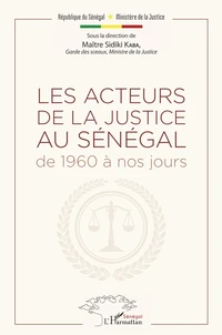 Les acteurs de la justice au Sénégal de 1960 à nos jours