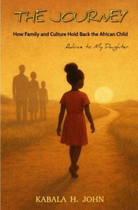 The Journey: How Family and Culture Hold Back  the African Child