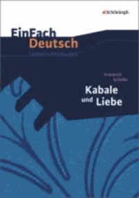Kabale und Liebe. EinFach Deutsch Unterrichtsmodelle - Neubearbeitung: Gymnasiale Oberstufe.