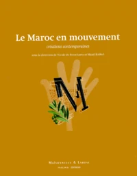 Le Maroc En Mouvement. Creations Contemporaines