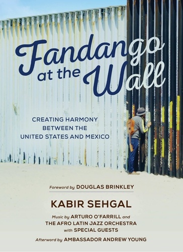 Fandango at the Wall. Creating Harmony Between the United States and Mexico