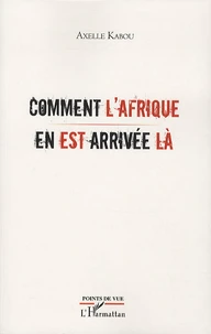 Comment l'Afrique en est arrivée là