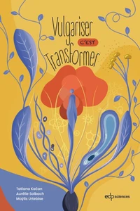 Vulgariser, c'est transformer