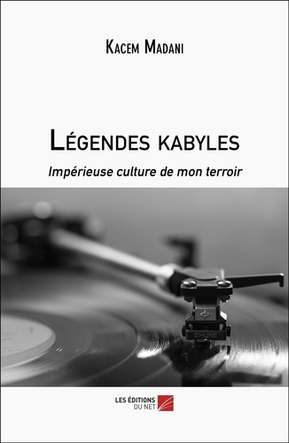 Kacem Madani - Légendes kabyles - Impérieuse culture de mon terroir.
