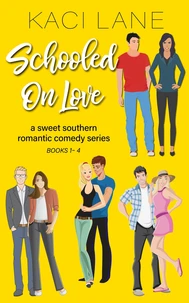 Schooled on Love, Complete Series, Books 1-4: Sweet, Southern Romantic Comedy Series