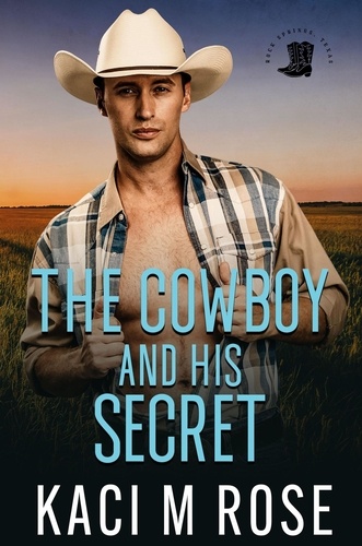  Kaci M. Rose - The Cowboy and His Secret - Rock Springs Texas, #5.