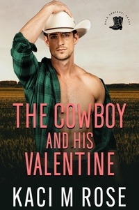  Kaci M. Rose - The Cowboy and His Valentine - Cowboys of Rock Springs, Texas, #2.