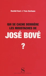 Qui se cache derrière les moustaches de José Bové ?