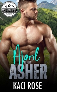  Kaci Rose - April is for Asher - Mountain Men of Mustang Mountain, #2.