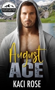  Kaci Rose - August is for Ace - Mountain Men of Mustang Mountain, #8.