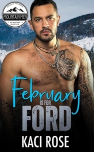  Kaci Rose - February Is For Ford - Mountain Men of Mustang Mountain, #1.
