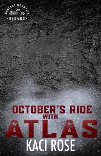  Kaci Rose - October’s Ride with Atlas - Mustang Mountain Riders, #10.