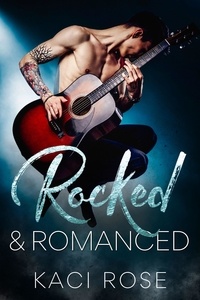  Kaci Rose - Rocked &amp; Romanced.