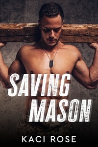  Kaci Rose - Saving Mason.