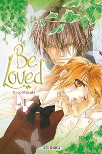 Kaco Mitsuki - Be Loved Tome 1 : .