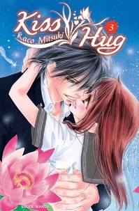 Kaco Mitsuki - Kiss Hug Tome 3 : .