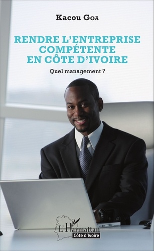 Rendre l'entreprise compétente en Côte d'Ivoire. Quel management ?